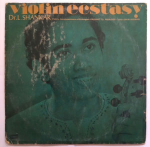 Violin ecstasy - Dr. L. Shankar  violin * Accompaniments * Mridangam . Palghat T. S. Mani Iyer * Tabla . Zakir Hussain
