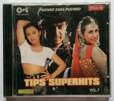 Tips Super Hits - Vol :7 ( puchho Zara Puchho )