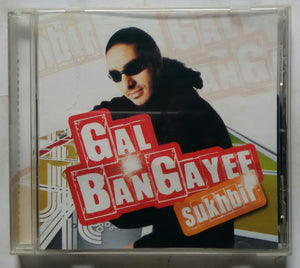 Gal Bangayee ( Sukhbir )