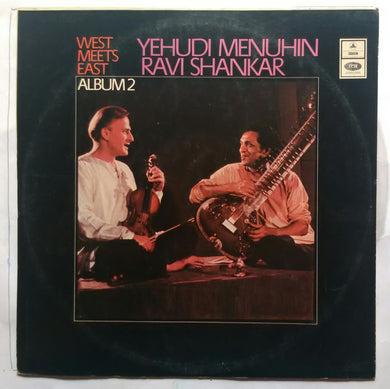 Wedt Meets East : Yehudi Menuhin & Ravi Shankar Album 2