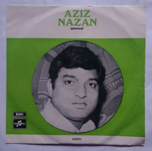 Aziz Nazan ( qawwal - Urdu ) 45 RPM EP