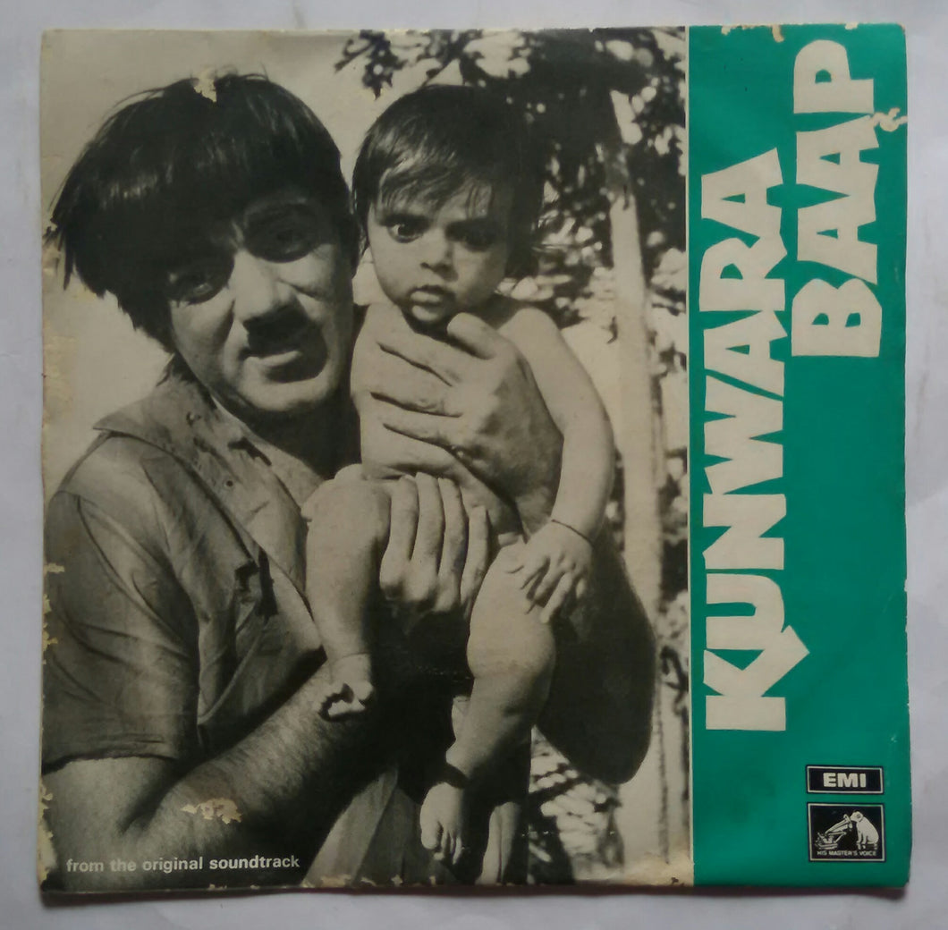 Kunwara Baap ( 45 RPM - E P ) Side A : Aari Aaja Nindiya , Side B : Jai Bholenath Jai Ho Prabhu , Main Hoon Ghoda Yeh Hai Gaadi.