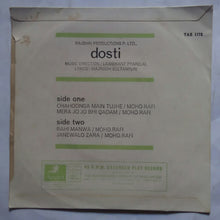 Dosti ( 45 RPM - EP ) Side A : Chahoonga Main Tujhe , Mera Jo Jo Bhi Qadam ' Side B : Rahi Manwa , Janewalo Zara .