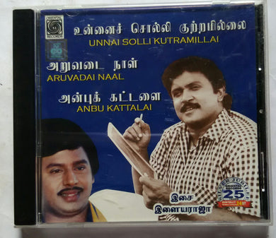 Unnai Solli Kutramillai / Aruvadai Naal / Anbu Kattalai