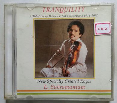 Tranquility - A Tribute to My Father V. LakshmiNarayana - 1911-1990 - L. Subramaniam