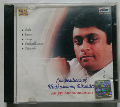 Compositions Of Muthuswamy Dikshidar - Sanjay Subrahmanyam Vocal