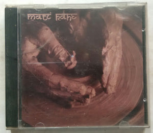 Mati Rahe ( This Album Is Dedicated To My Guru Prof: B. Ramamurthy Rao )