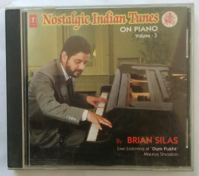 Nostalgic Indian Tunes - On Piano Brian Silas Vol :3