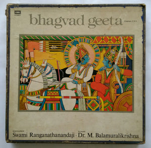 Bhagvad Geeta ( Discourses : Swami Ranganathanandaji , Slokar Dr. M. Balamuralikrishna )