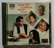 Gems Of Classical Music  " Vocal " ( Pt .Bhimsen Joshi , Parween Sultana , Pt .KumaGandharva , Kishori Amonkar , Pt .Jasraj )