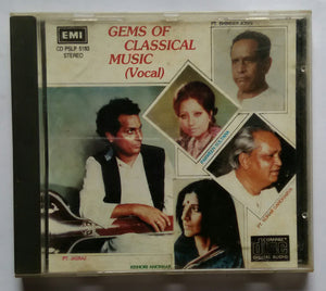 Gems Of Classical Music  " Vocal " ( Pt .Bhimsen Joshi , Parween Sultana , Pt .KumaGandharva , Kishori Amonkar , Pt .Jasraj )