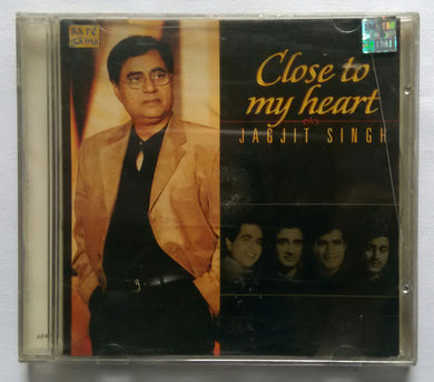Close to my Heart Jagjit Singh  