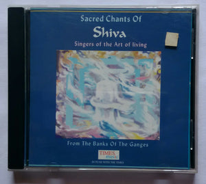 Sacred Chants Of Shiva - Singers Of The Art Of Living " Inspiration By Sri Sri Ravi Shankar "