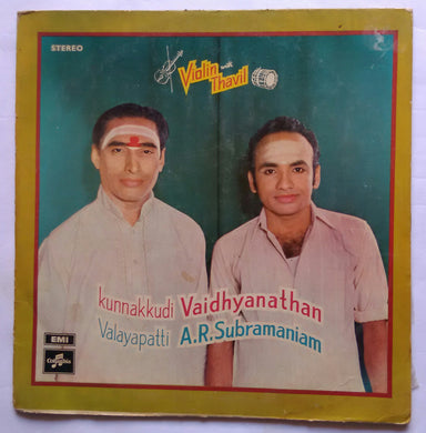Kunnakkudi Vaidyanathan - Violin With Valayapatti Sybramaniam - Thavil
