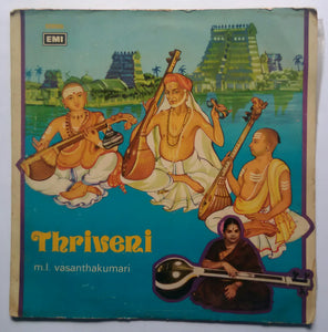 Thriveni - Songs Of Sri Thiyagarajaswami , Sri Syamasastrigal , Sri Muthuswamy Dikshithar By M. L. Vasanthakumari