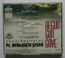 Vocal Recital By Pt. Bhimsen Joshi " Begun Gun Gave "