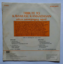 Tribute To Kaviarasu Kannadasan 1927 - 1981 Music : T. M. Soundararajan & T. R. Papa