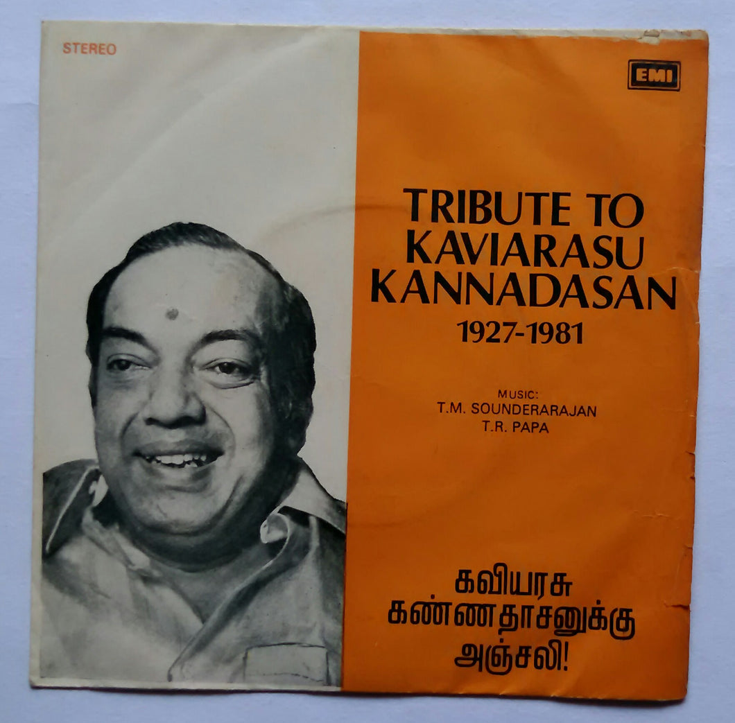 Tribute To Kaviarasu Kannadasan 1927 - 1981 Music : T. M. Soundararajan & T. R. Papa