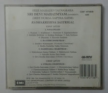 " Sree Mahadevyai Namaha " Sri Devi Mahatmyam ( Sanskrit ) " Sree Durga Saptha Sathi " Radhakrishna Sastrigal
