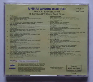 Unnai Ondru Keatpen ( Hits of P. Susheela From B. Sarojadevi Starter Tamil Films )
