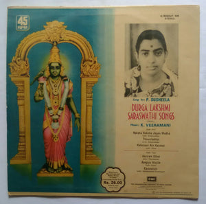 Durga Lakshmi Saraswati Songs - Sung by : P. Susheela & Music : K. Veeramani ( LP , 45 RPM )