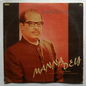 Soulfully Yours - Manna Dey " Geets & Ghazals "