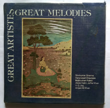 Great Artistes Great Melodies " Shivkumar Sharma , Hariprasad Chaurasia , Brijbhushan Kabra , Abdul Halim Jaffar Khan , V. G. Jog , Amjad Ali Khan. " LP : 1-2&3 "