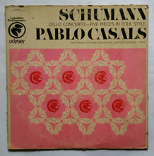 Schumann " Cello concerto - Five Pieces In Folk Style " Pablo Casals " The Prades Festival Orchestra - LeopldMannes, Piano "