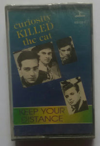 Curiosity Killed The Cat " Keep Your Distance "