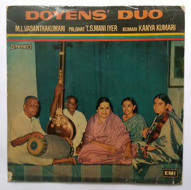Doyens ' Duo - M . L. Vasanthakumari , Palghat T. S. Mani Iyer , Kumari Kanya Kumari . 