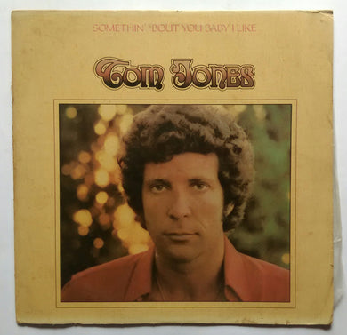 Tom Jones - Somethin' 'Bout You Baby I Like