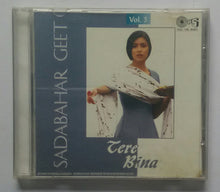 Sadabahar Geet " Vol : 3 " Tere Bina
