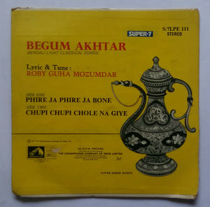 Bengali Light Classical Songs - Begum Akhtar ( Super - 7 , 33/ RPM )