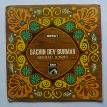 Sachin Dev Burman - Bengali Songs ( Super - 7 , 33/ RPM )