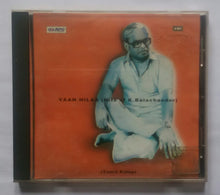 Vaan Nilaa " Hits Of K. Balachader " Tamil Film Hits