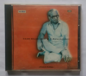 Vaan Nilaa " Hits Of K. Balachader " Tamil Film Hits