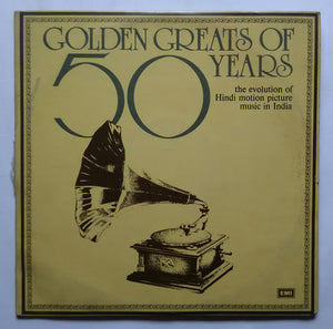 Golden Greats Of 50 Years - The Evolution Of Hindi Motion Picture Music In India " LP : 1&2 "