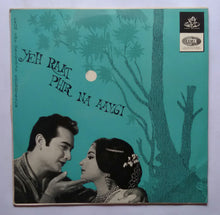 Yeh Raat Phir Na Aaygi " Music : O. P. Nayyar"