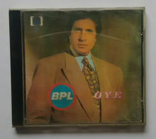 BPL Oye " Hindi Film Hit Songs "