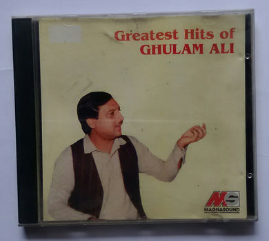 Greatest Hits Of Ghulam Ali