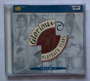 50 Glorious Playback Years " 1971 - 1978 " Vol 4 ( Independent India's Greatest Hits )