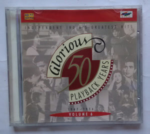 50 Glorious Playback Years " 1947 - 1956 " Vol 6 ( Independent India's Greatest Hits )