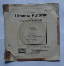 Uthama Puthran " EP , 45 RPM " Music : G. Ramanathan "