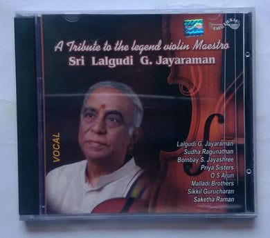 A Tribute to the legend violin Maestro Sri Lalgudi G. Jayaraman - Vocal